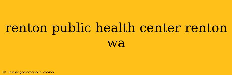 renton public health center renton wa