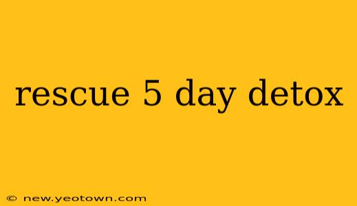 rescue 5 day detox