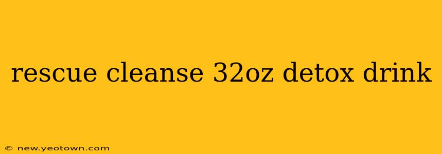 rescue cleanse 32oz detox drink