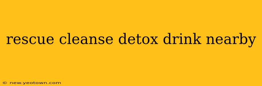 rescue cleanse detox drink nearby