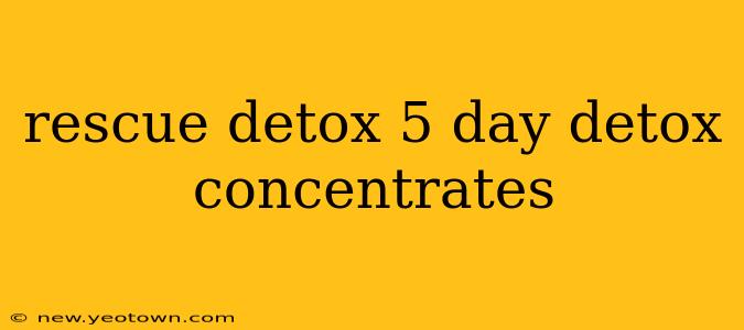 rescue detox 5 day detox concentrates