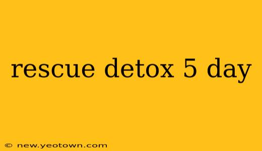 rescue detox 5 day
