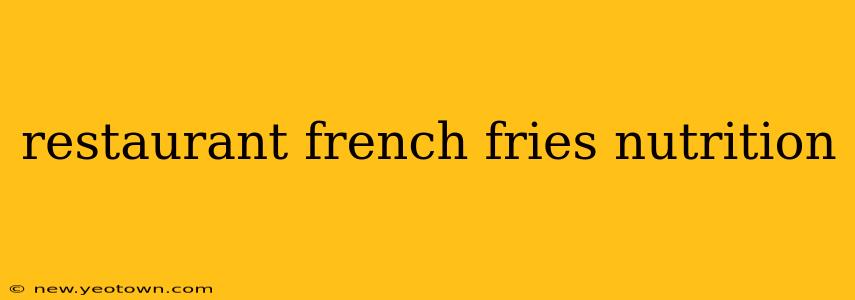 restaurant french fries nutrition