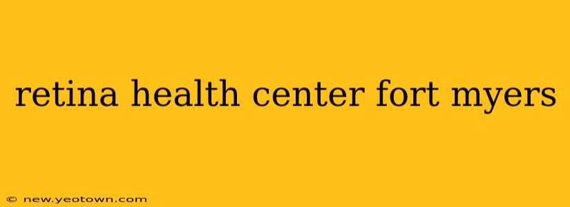 retina health center fort myers