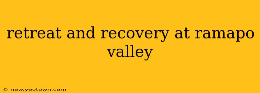 retreat and recovery at ramapo valley