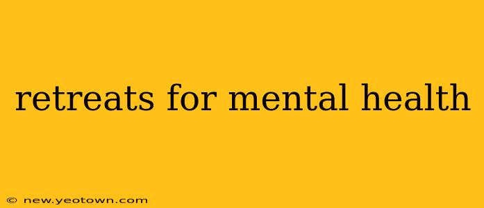 retreats for mental health