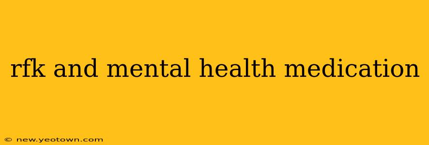 rfk and mental health medication
