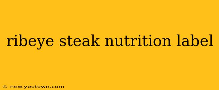 ribeye steak nutrition label