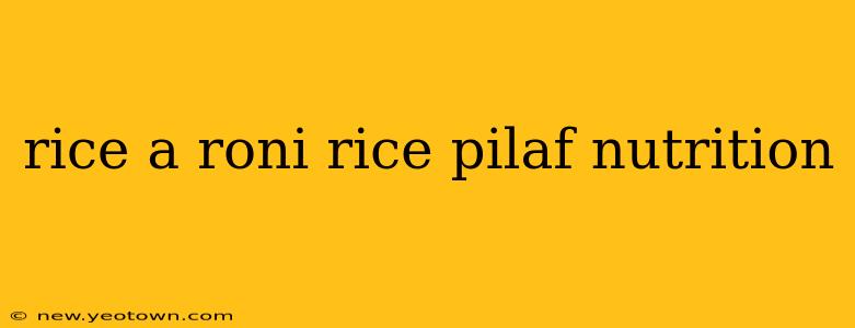 rice a roni rice pilaf nutrition
