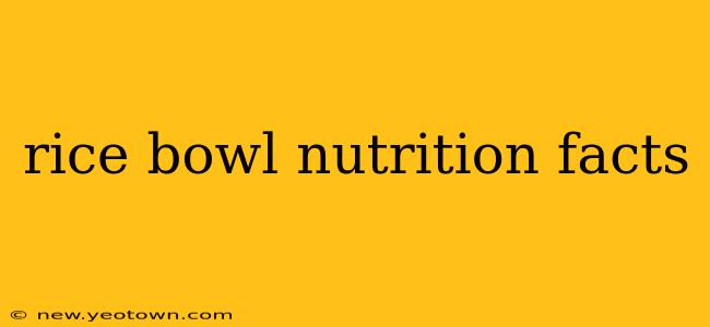 rice bowl nutrition facts