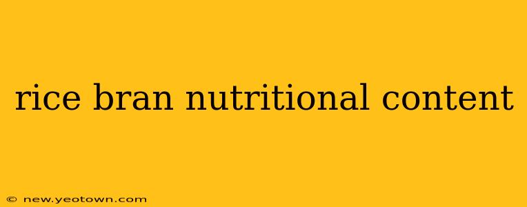 rice bran nutritional content