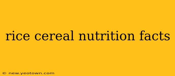 rice cereal nutrition facts