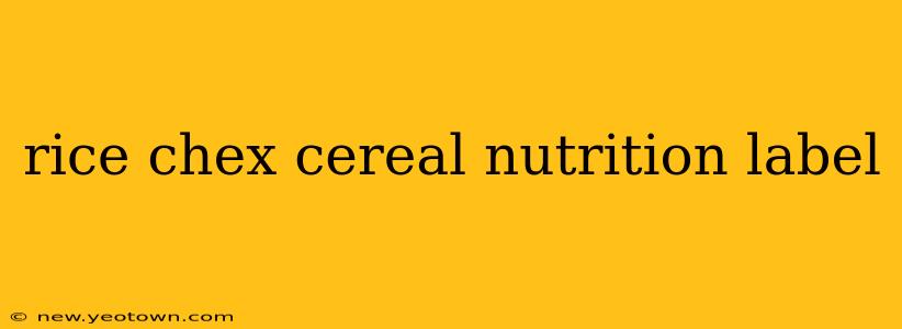 rice chex cereal nutrition label