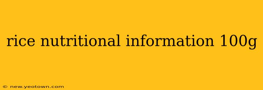 rice nutritional information 100g