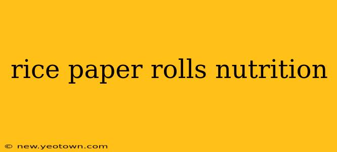 rice paper rolls nutrition