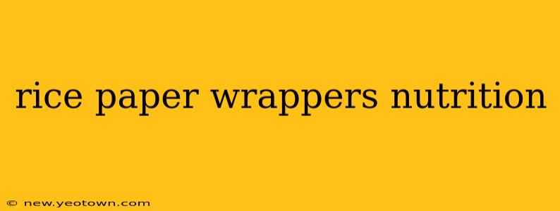 rice paper wrappers nutrition