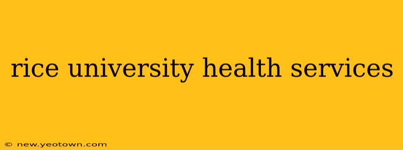 rice university health services