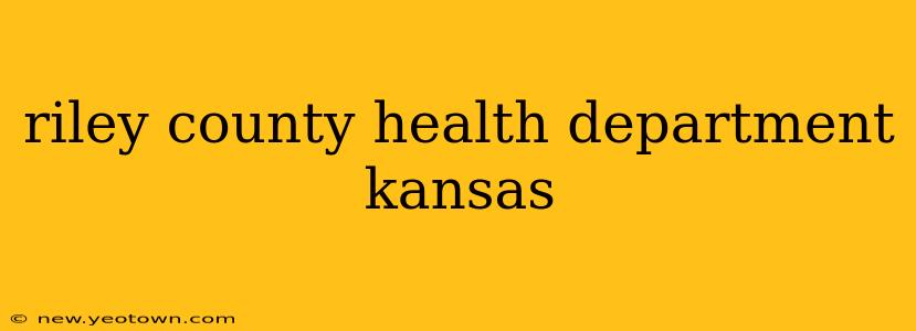 riley county health department kansas