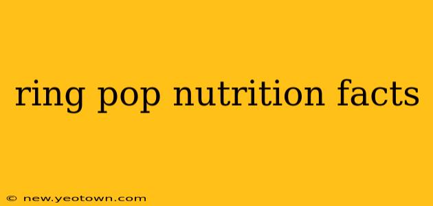 ring pop nutrition facts