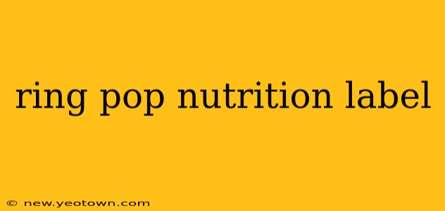 ring pop nutrition label