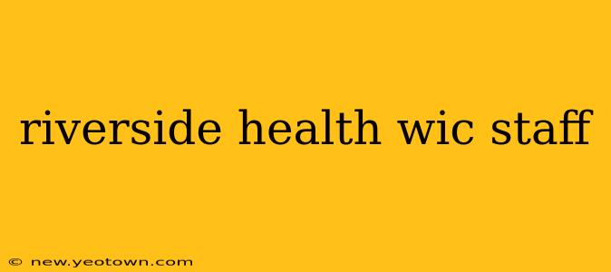 riverside health wic staff