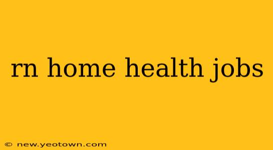 rn home health jobs