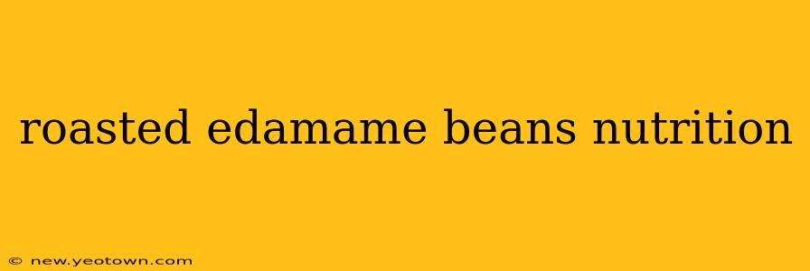 roasted edamame beans nutrition