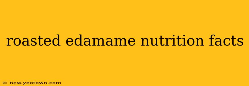 roasted edamame nutrition facts