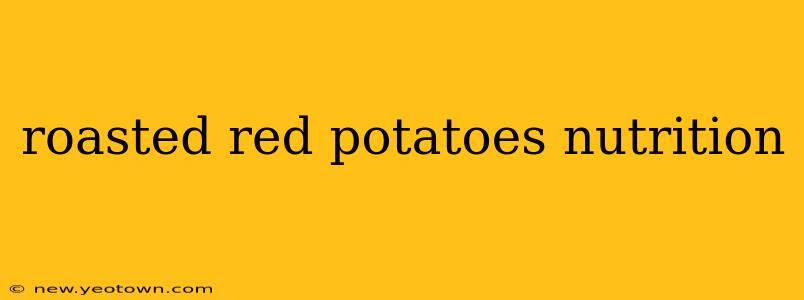 roasted red potatoes nutrition