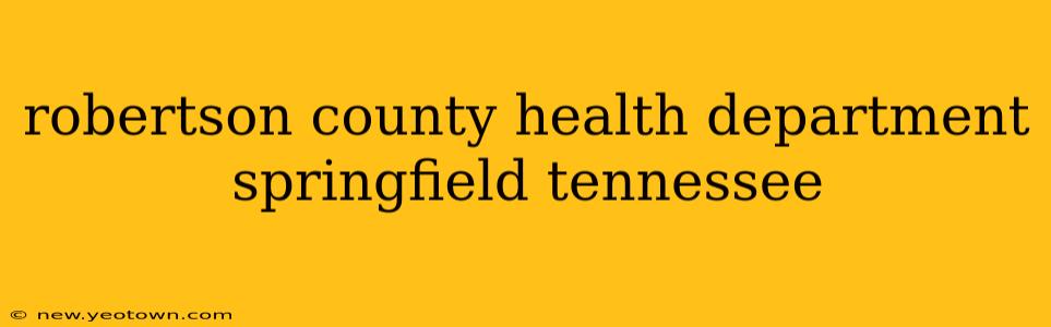 robertson county health department springfield tennessee