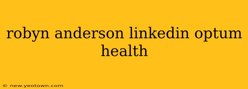 robyn anderson linkedin optum health