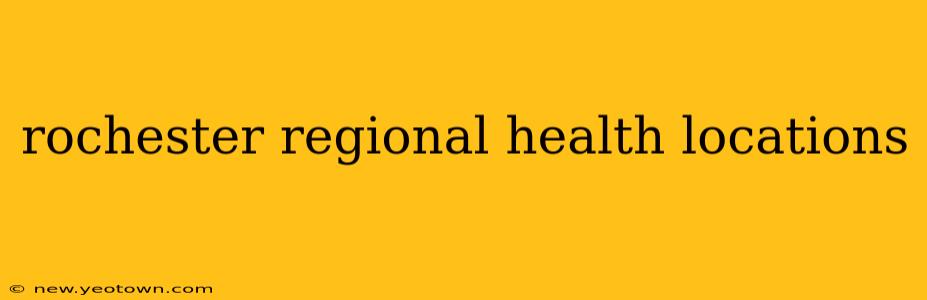 rochester regional health locations