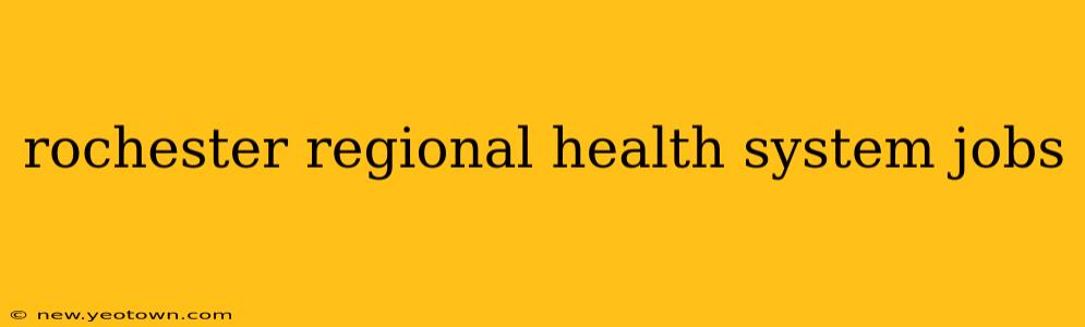 rochester regional health system jobs