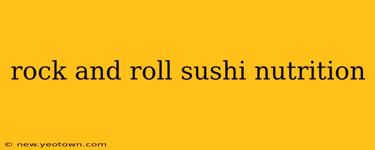 rock and roll sushi nutrition