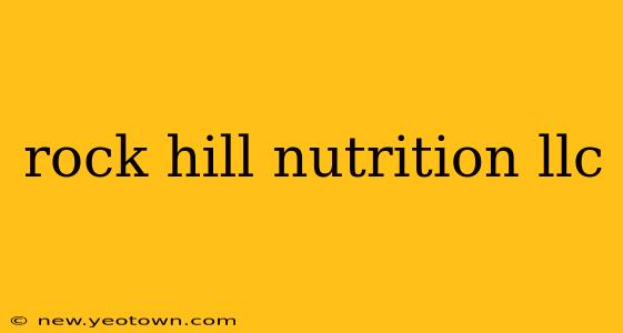 rock hill nutrition llc
