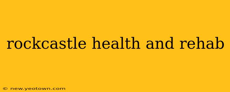 rockcastle health and rehab
