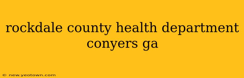 rockdale county health department conyers ga
