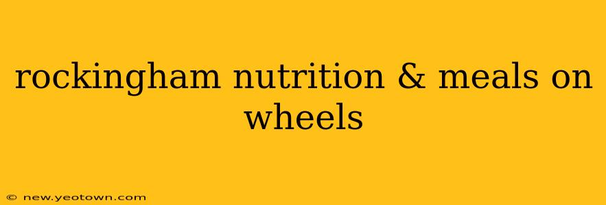 rockingham nutrition & meals on wheels