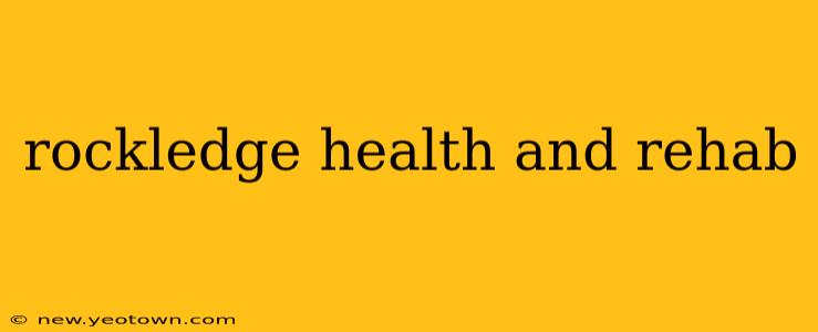 rockledge health and rehab