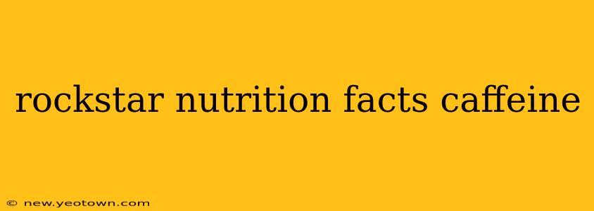 rockstar nutrition facts caffeine