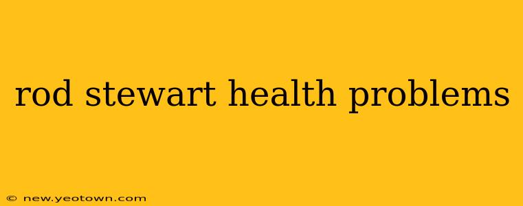 rod stewart health problems