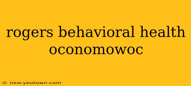 rogers behavioral health oconomowoc