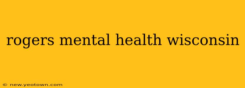 rogers mental health wisconsin