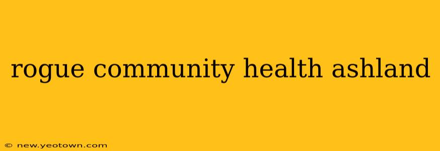 rogue community health ashland