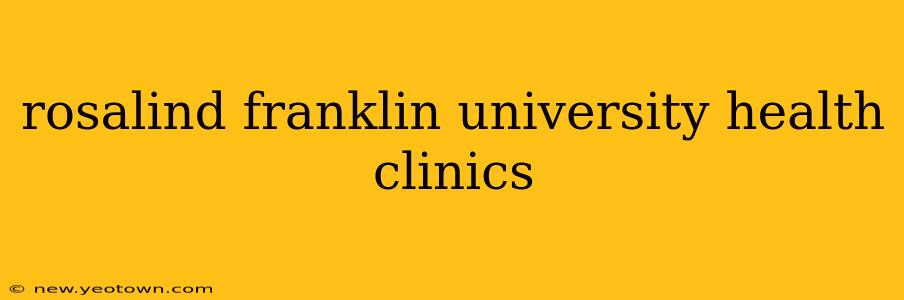 rosalind franklin university health clinics