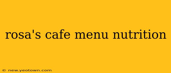 rosa's cafe menu nutrition