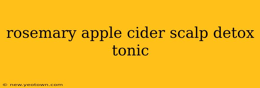 rosemary apple cider scalp detox tonic