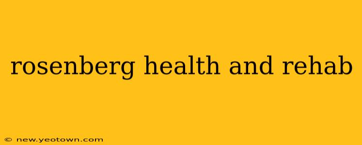 rosenberg health and rehab
