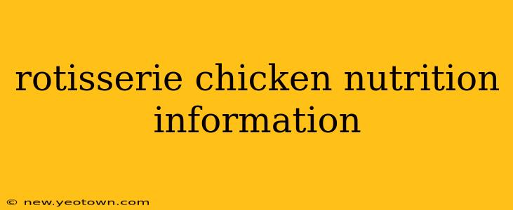 rotisserie chicken nutrition information