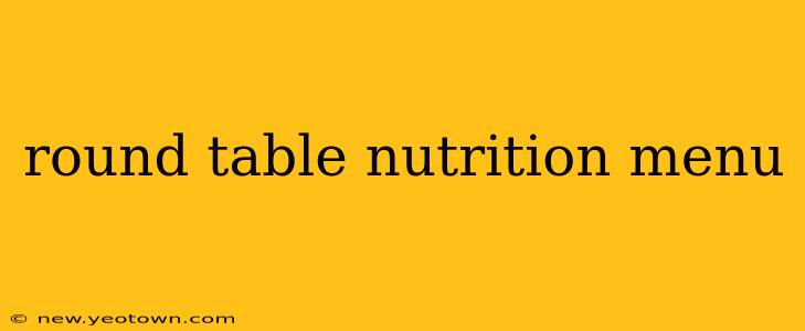 round table nutrition menu